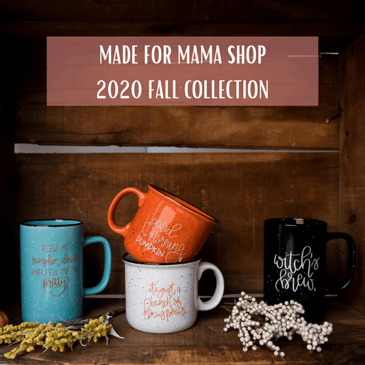 The 2020 Fall Collection is HERE!! - Made for Mama Shop