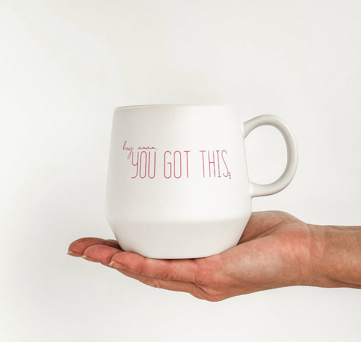 hey mama, YOU GOT THIS | Coffee Mug