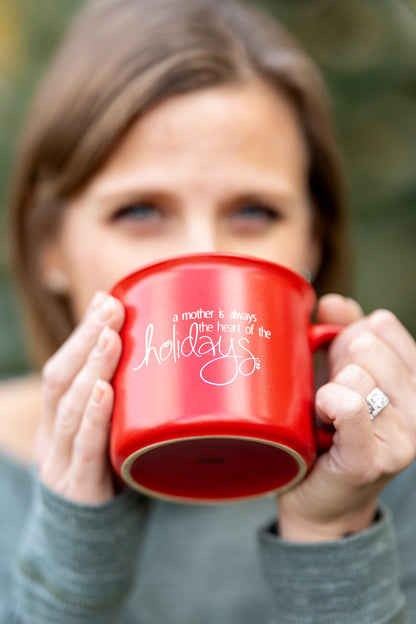 A MOTHER IS ALWAYS THE HEART OF THE HOLIDAYS | CAMPFIRE COFFEE MUG
