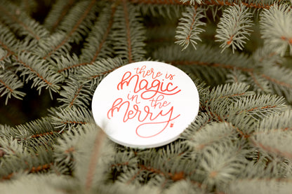 THERE IS MAGIC IN THE MERRY | CHRISTMAS COASTER