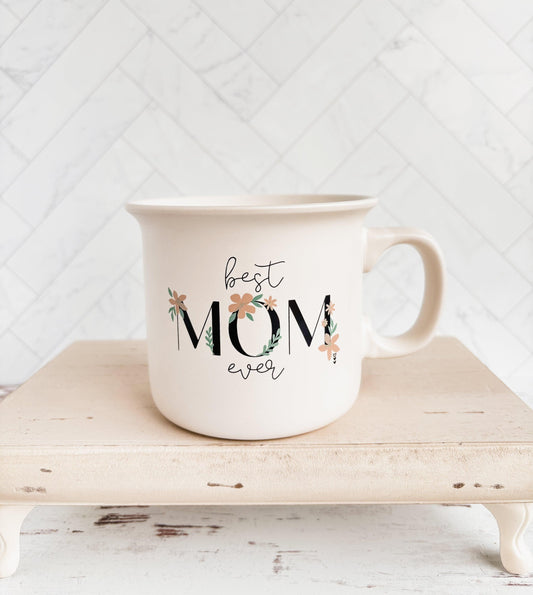 Best Mom Ever | Coffee Mug - Made for Mama Shop