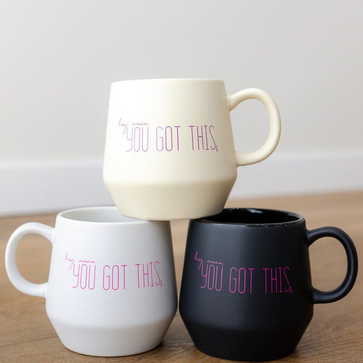 hey mama, YOU GOT THIS | Coffee Mug - Made for Mama Shop