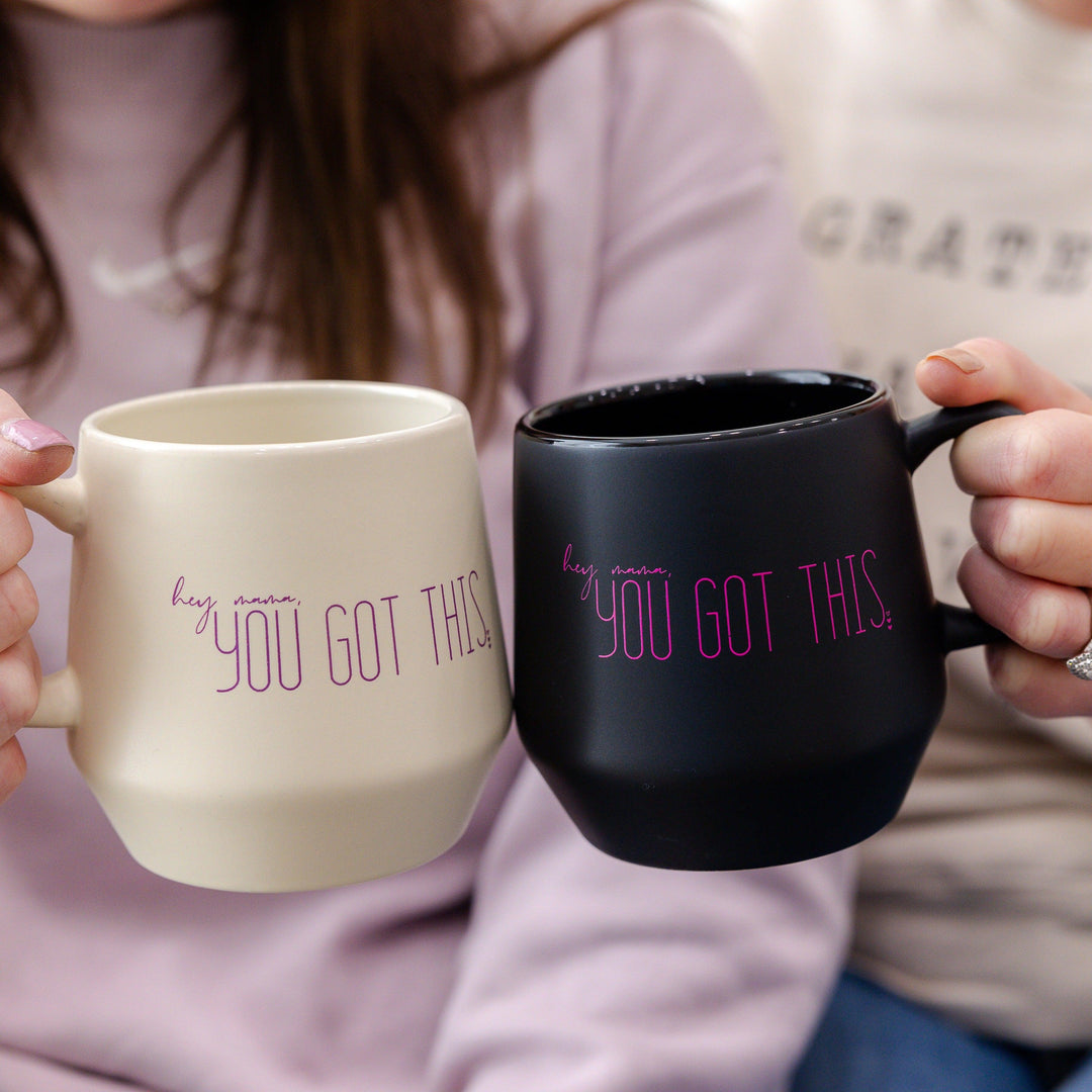 hey mama, YOU GOT THIS | Coffee Mug - Made for Mama Shop