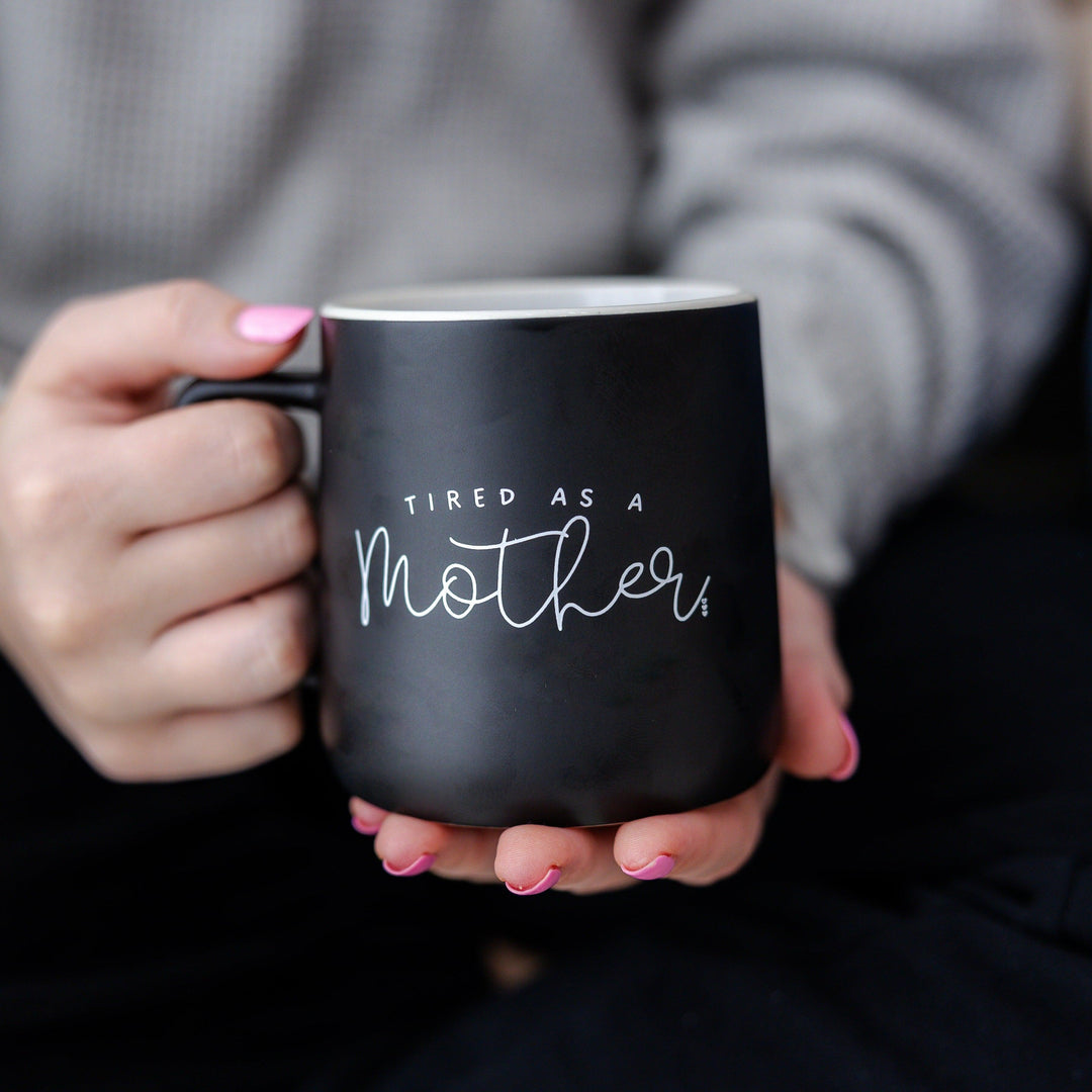 Tired as a Mother | Coffee Mug - Made for Mama Shop