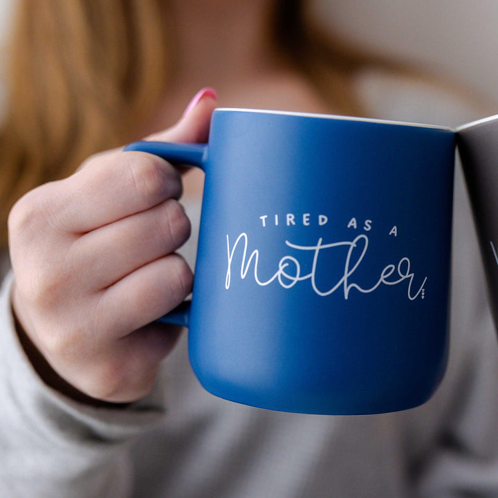 Tired as a Mother | Coffee Mug - Made for Mama Shop